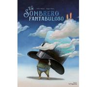 Libri Pedro Mañas - Un sombrero fantabuloso - 2017 (Lo mullarero)