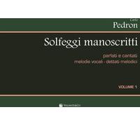 Libri Pedron Carlo - Solfeggi Manoscritti Parlati E Cantati. Melodie Vocali, Det