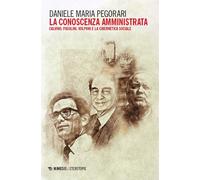 Libri Pegorari Daniele Maria - La Conoscenza Amministrata. Calvino, Pasolini, Vo