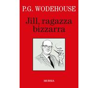 Libri Pelham G. Wodehouse - Jill, Ragazza Bizzarra