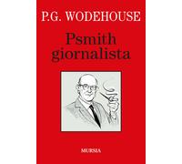 Libri Pelham G. Wodehouse - Psmith giornalista - 2022