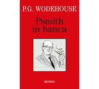 Libri Pelham G. Wodehouse - Psmith in banca - 2022