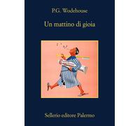 Libri Pelham G. Wodehouse - Un Mattino Di Gioia