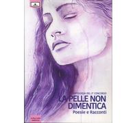Libri Pelle Non Dimentica. Antologia Dal 2O Concorso (La)