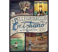 Libri Pellegrinaggio Del Cristiano Per Ragazzi (Il)