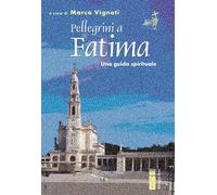 Libri Pellegrini A Fatima. Una Guida Spirituale