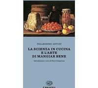 Libri Pellegrino Artusi - La Scienza In Cucina E L'arte Di Mangiar Bene