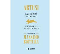 Libri Pellegrino Artusi - La Scienza In Cucina E L'arte Di Mangiar Bene