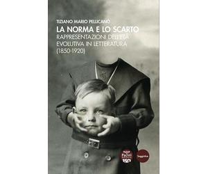 Libri PellicanÃ² Tiziano Mario - La Norma E Lo Scarto. Rappresentazioni Dell'eta