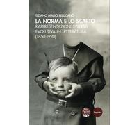 Libri Pellicanò Tiziano Mario - La Norma E Lo Scarto. Rappresentazioni Dell'eta