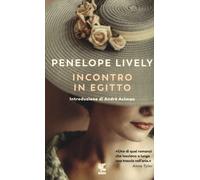 Libri Penelope Lively - Incontro in Egitto - 2020