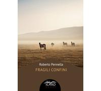 Libri Pennella Roberto - Fragili Confini