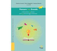 Libri Pensare In Grande. L'educazione Inclusiva Per L'infanzia Di Oggi E Di Doma