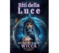 Libri Pentimalli Silvio - Riti Della Luce. Wicca. Riti Antichi E Moderni