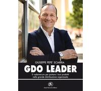Libri Pepè Sciarria Giuseppe - GDO Leader. Il Vademecum Per Portare I Tuoi Prodo