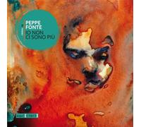 Libri Peppe Fonte - Io non ci sono più - 2019 (Crinali)