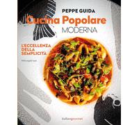 Libri Peppe Guida - Cucina Popolare Moderna. L'eccellenza Della Semplicita