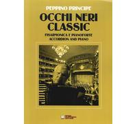 Libri Peppino Principe - Occhi Neri Classic. Fisarmonica E Pianoforte. Accordion