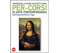 Per-corsi di arte contemporanea. Dall'Impressionismo a oggi. Ediz. illustrata