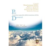 Libri Per Donarsi. Vedere Oltre Per Una Vita In Comunione. Il Perdono Specchio D
