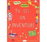 LIBRI PER RAGAZZI Tu sei un inventore