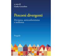 Libri Percorsi Divergenti. Devianza, Anticonformismo E Resilienza