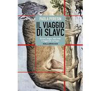 Libri Peresin Paola - Il Viaggio Di Slavc. Errori, Bugie, Falsi Miti E Leggende