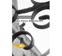 Libri Perez Galdos Benito - La Prima Repubblica