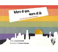 Libri Perfetti David - Muro Di Qua, Muro Di La. Piccola Storia Sulla Palestina.