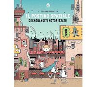 Libri Perreault Guillaume - Cosmobanditi Motorizzati. Il Postino Spaziale