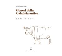 Libri Perri Luigi Michele - Genesi Della Calabria Antica. Dalla Prima Italia All
