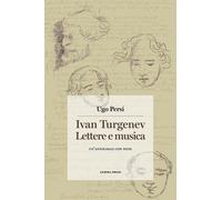 Libri Persi Ugo - Ivan Turgenev, Lettere E Musica. Un'antologia Con Note