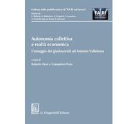 Libri Pessi-Proia(Cur)-Autonomia Collettiva E Realta Ec