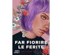 Libri Pessin Delphine - Far Fiorire Le Ferite