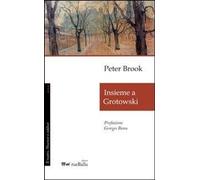 Libri Peter Brook - Insieme A Grotowski