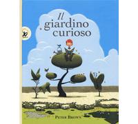 Libri Peter Brown - Il giardino curioso - 2018 (Picture books)
