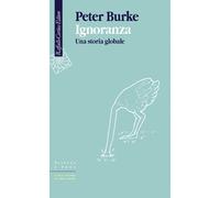 IGNORANZA. UNA STORIA GLOBALE - BURKE PETER - RAFFAELLO CORTINA EDITORE