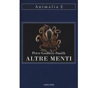 Libri Peter Godfrey-Smith - Altre Menti. Il Polpo, Il Mare E Le Remote Origini D