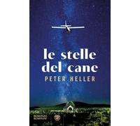 Libri Peter Heller - Le Stelle Del Cane