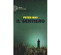 Libri Peter May - Il sentiero - 2017 (Einaudi. Stile libero big)