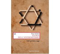 Storia dell'antisemitismo. Dall'antichità a oggi