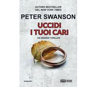 Libri Peter Swanson - Uccidi I Tuoi Cari