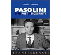 Libri Peterson Thomas E. - Pasolini. Civic Poet Of Modernity