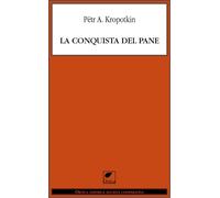 Libri Pëtr A. Kropotkin - La conquista del pane - 2012