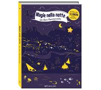 Magie nella notte. Un libro fluorescente. Ediz. a colori