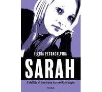 Libri Petracalvina Ilenia - Sarah. Il Delitto Di Avetrana Tra Verita E Bugie