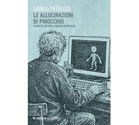 Libri Petrassi Danilo - Le Allucinazioni Di Pinocchio. Storia Di Un'intelligenza