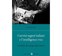 Libri Petrelli Niccolò - I Servizi Segreti Italiani E L'intelligence USA. Da Gla