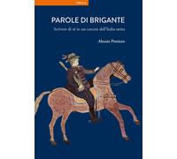 Libri Petrizzo Alessio - Parole Di Brigante. Scrivere Di Se In Un Carcere Dell'i