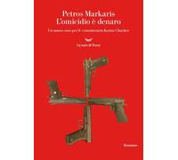Libri Petros Markaris - L' Omicidio E Denaro. Un Nuovo Caso Per Il Commissario K
